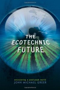 Download The Ecotechnic Future: Envisioning a Post-Peak World pdf, epub, ebook