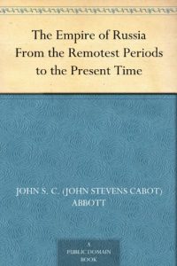 Download The Empire of Russia From the Remotest Periods to the Present Time pdf, epub, ebook