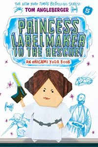 Download Princess Labelmaker to the Rescue! (Origami Yoda series Book 5) pdf, epub, ebook