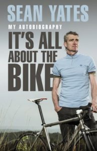 Download Sean Yates: It’s All About the Bike: My Autobiography pdf, epub, ebook