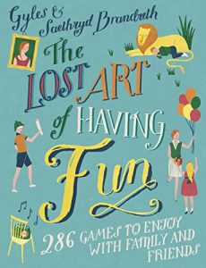 Download The Lost Art of Having Fun: 286 Games to Enjoy with Family and Friends pdf, epub, ebook