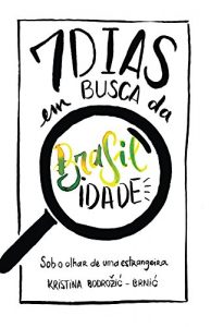 Download Sete dias em busca da brasilidade: Sob o olhar de uma estrangeira (Portuguese Edition) pdf, epub, ebook