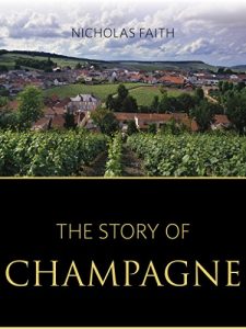 Download The story of champagne (The Infinite Ideas Classic Wine Library) pdf, epub, ebook