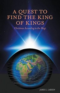 Download A Quest to Find the King of Kings: Christmas According to the Magi pdf, epub, ebook