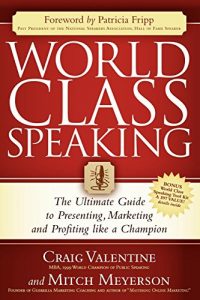 Download World Class Speaking: The Ultimate Guide to Presenting, Marketing and Profiting Like a Champion pdf, epub, ebook