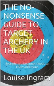 Download THE NO-NONSENSE GUIDE TO TARGET ARCHERY IN THE UK pdf, epub, ebook