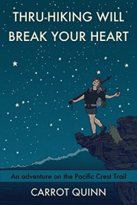 Download Thru-Hiking Will Break Your Heart: An Adventure on the Pacific Crest Trail pdf, epub, ebook