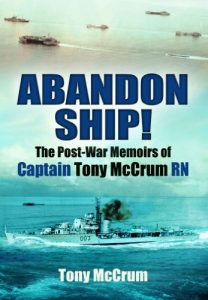 Download Abandon Ship!: The Post-War Memoirs of Captain Tony McCrum RN pdf, epub, ebook