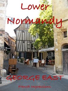 Download Lower Normandy: French Impressions pdf, epub, ebook