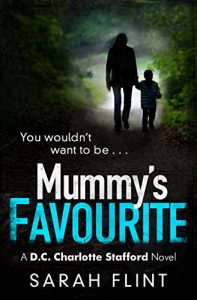 Download Mummy’s Favourite: A gripping serial killer thriller (DC Charlotte Stafford Series) pdf, epub, ebook