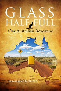 Download Glass Half Full: Our Australian Adventure (Sarah Jane’s Travel Memoirs Series Book 1) pdf, epub, ebook