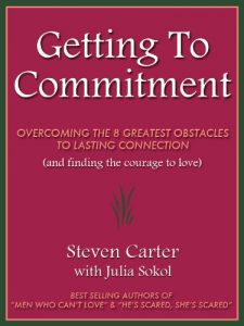 Download GETTING TO COMMITMENT: Overcoming the 8 Greatest Obstacles to Lasting Connection (And Finding the Courage to Love) pdf, epub, ebook