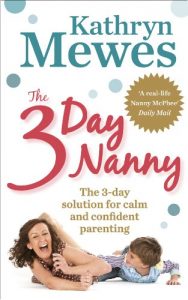 Download The 3-Day Nanny: Simple 3-Day Solutions for Sleeping, Eating, Potty Training and Behaviour Challenges pdf, epub, ebook