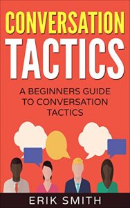 Download Conversation Tactics: A beginners guide to Conversation tactics pdf, epub, ebook