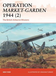 Download Operation Market-Garden 1944 (2): The British Airborne Missions (Campaign) pdf, epub, ebook