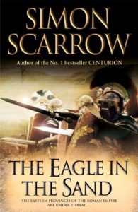 Download The Eagle In The Sand (Eagles of the Empire 7): Cato & Macro: Book 7: Roman Legion 7 pdf, epub, ebook