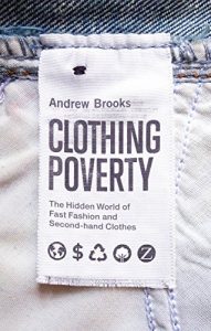 Download Clothing Poverty: The Hidden World of Fast Fashion and Second-Hand Clothes pdf, epub, ebook