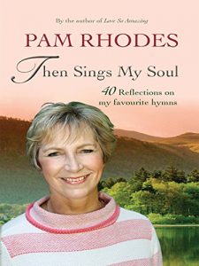 Download Then Sings My Soul: Reflections on 40 favourite hymns pdf, epub, ebook