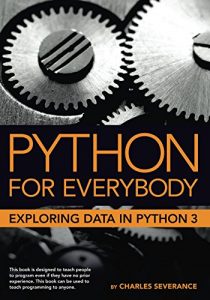 Download Python for Everybody: Exploring Data in Python 3 pdf, epub, ebook