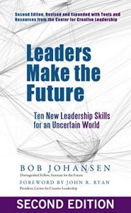 Download Leaders Make the Future: Ten New Leadership Skills for an Uncertain World pdf, epub, ebook