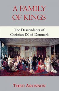 Download A Family of Kings: The Descendants of Christian IX of Denmark pdf, epub, ebook