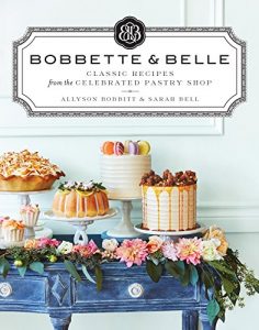 Download Bobbette & Belle: Classic Recipes from the Celebrated Pastry Shop pdf, epub, ebook