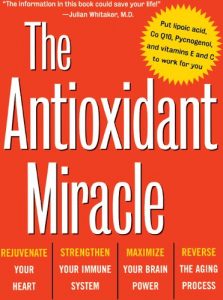 Download The Antioxidant Miracle: Your Complete Plan for Total Health and Healing pdf, epub, ebook