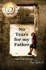 Download No Tears For My Father: A true story of incest pdf, epub, ebook