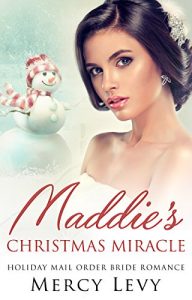 Download ROMANCE: Holiday Romance: Maddie’s Christmas Miracle (Sweet Clean Holiday Romance) (Holiday Bride Book Book 1) pdf, epub, ebook