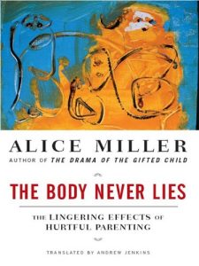 Download The Body Never Lies: The Lingering Effects of Cruel Parenting pdf, epub, ebook