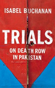 Download Trials: On Death Row in Pakistan pdf, epub, ebook