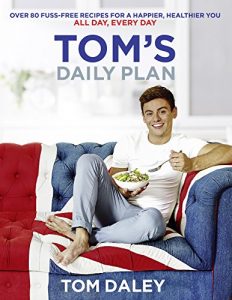 Download Tom’s Daily Plan: Over 80 fuss-free recipes for a happier, healthier you. All day, every day. pdf, epub, ebook