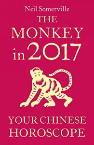 Download The Monkey in 2017: Your Chinese Horoscope pdf, epub, ebook