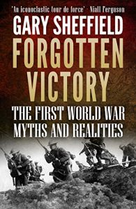 Download Forgotten Victory: The First World War: Myths and Realities pdf, epub, ebook