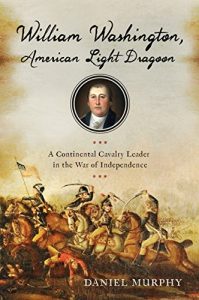Download William Washington, American Light Dragoon: A Continental Cavalry Leader in the War of Independence pdf, epub, ebook