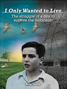 Download I Only Wanted to Live: The Struggle of a Boy to Survive the Holocaust pdf, epub, ebook