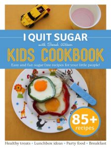 Download I Quit Sugar Kid’s Cookbook pdf, epub, ebook