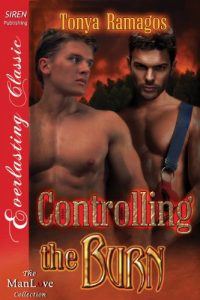 Download Controlling the Burn (Siren Publishing Everlasting Classic ManLove) pdf, epub, ebook