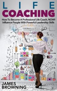 Download Life Coaching: How to Become a Professional Life Coach, NOW! Influence People with Powerful Leaderships Skills (Teaching, Personal Development, Leadership, Influence, Communication Skills) pdf, epub, ebook