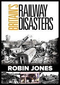 Download Britain’s Railway Disasters pdf, epub, ebook