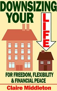 Download Downsizing Your Life for Freedom Flexibility and Financial Peace pdf, epub, ebook