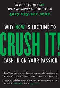 Download Crush It!: Why NOW Is the Time to Cash In on Your Passion pdf, epub, ebook