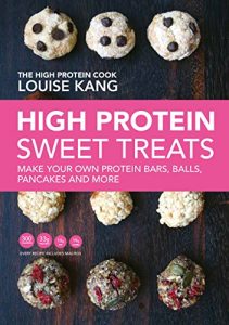 Download High Protein Sweet Treats: Make Your Own Protein Balls, Bars, Pancakes and More pdf, epub, ebook