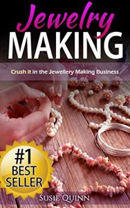 Download Jewelry Making: Crush it in the Jewelry Making Business (Make Huge Profits by Designing Exquisite Beautiful Jewelry Right In Your Own Home) (Jewelry Making, … Jewelry at Home, Designing Jewelry) pdf, epub, ebook