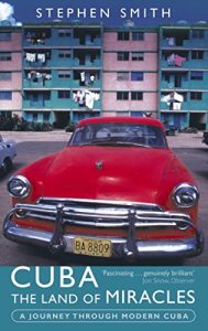 Download Cuba: The Land Of Miracles: A Journey Through Modern Cuba pdf, epub, ebook