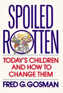 Download Spoiled Rotten: Today’s Children and How to Change Them pdf, epub, ebook