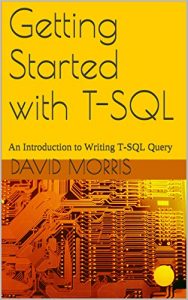 Download Getting Started with T-SQL: An Introduction to Writing T-SQL Queries pdf, epub, ebook