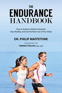 Download The Endurance Handbook: How to Achieve Athletic Potential, Stay Healthy, and Get the Most Out of Your Body pdf, epub, ebook