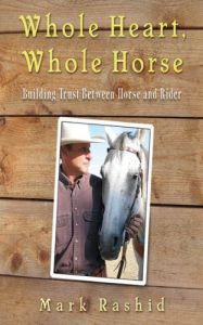 Download Whole Heart, Whole Horse: Building Trust Between Horse and Rider pdf, epub, ebook