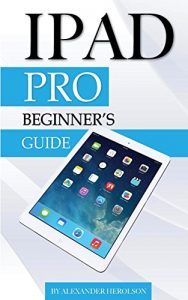 Download iPad Pro: Beginner’s Guide pdf, epub, ebook